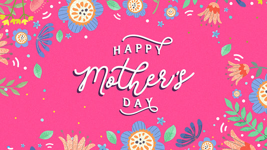 Happy Mother’s Day