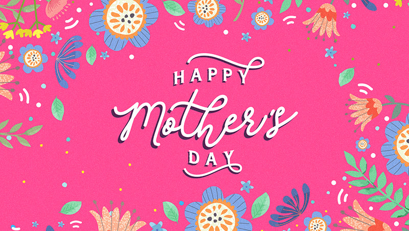 Happy Mother’s Day