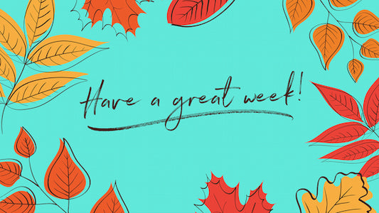 Have a Great Week