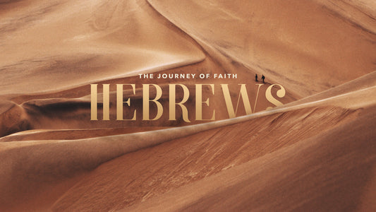 Hebrews: The Journey of Faith