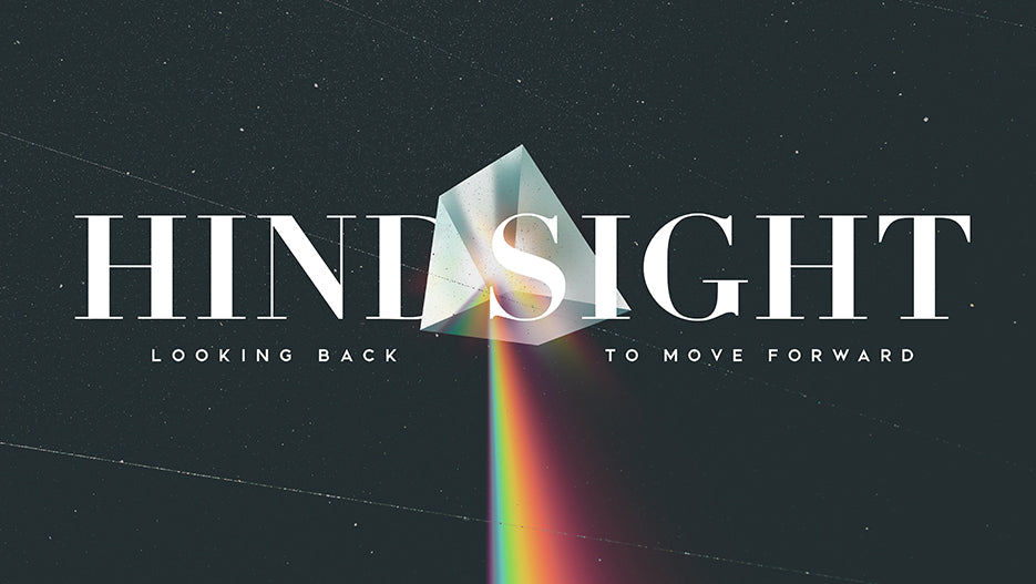 Hindsight: Looking Back to Move Forward