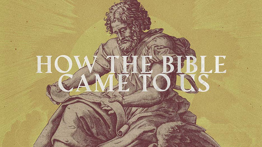 How The Bible Came To Us
