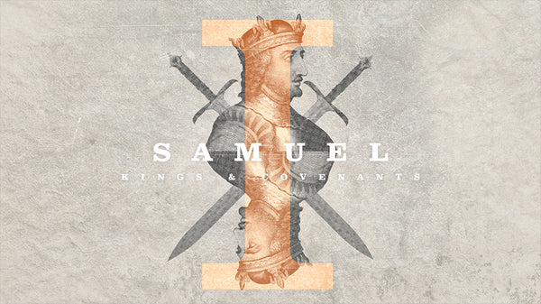 1 Samuel: Kings and Covenants