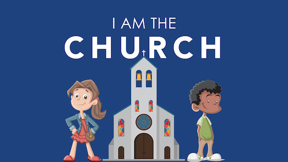I Am The Church (Children's Series)