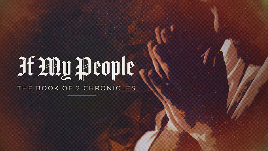 If My People: The Book of 2 Chronicles