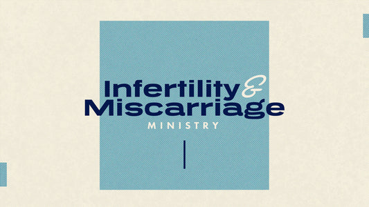 Infertility and Miscarriage Ministry
