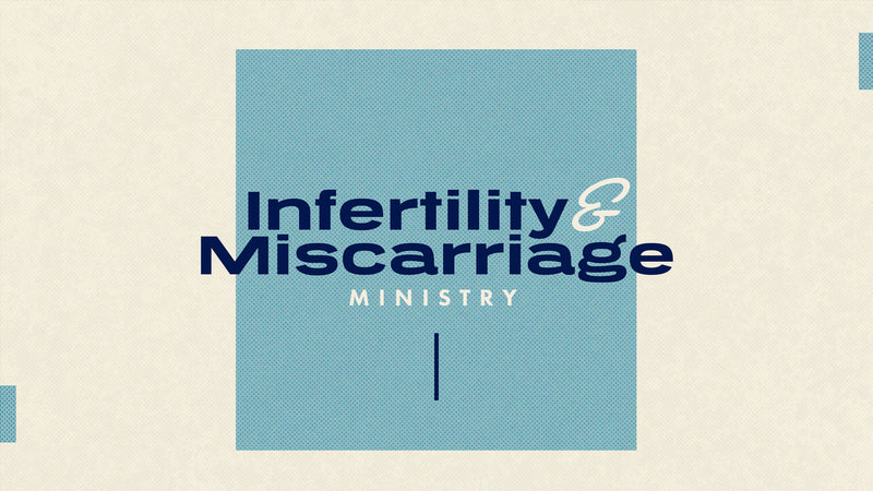 Infertility and Miscarriage Ministry