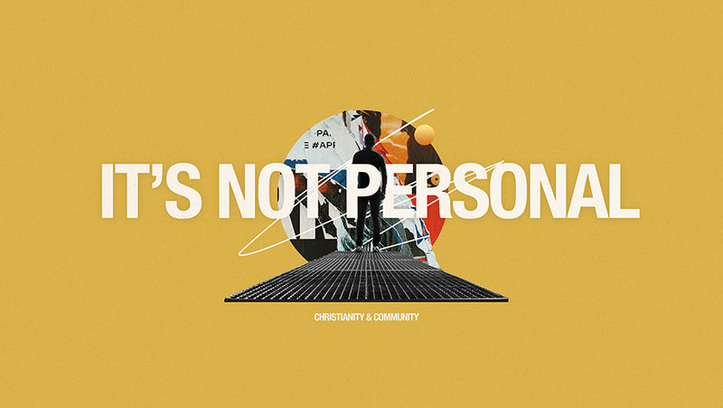 It’s Not Personal