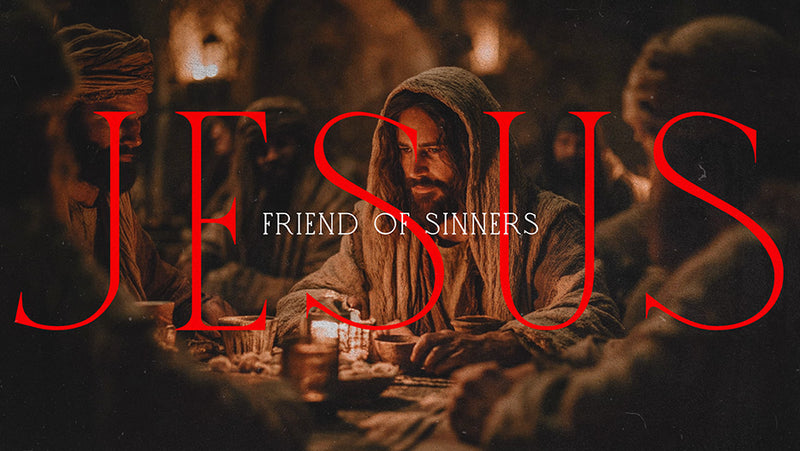 Jesus Friend of Sinners