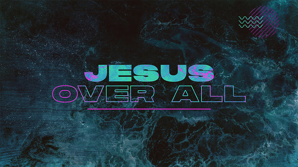 Jesus Over All