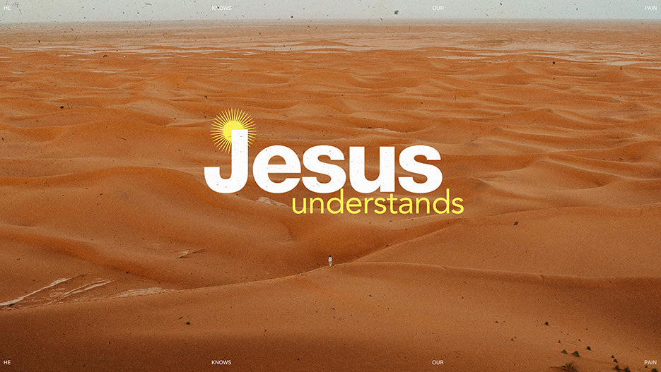 Jesus Understands