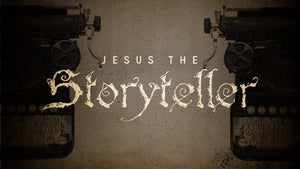 Jesus the Storyteller