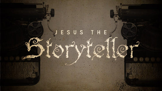 Jesus the Storyteller