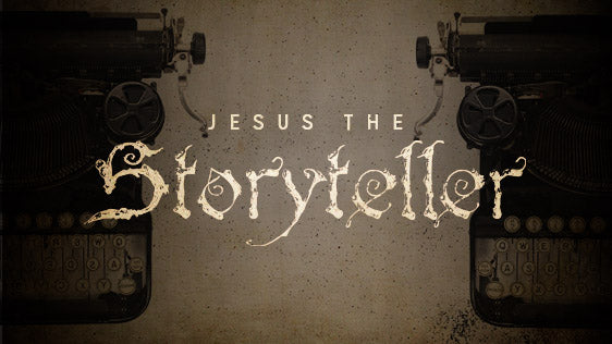 Jesus the Storyteller