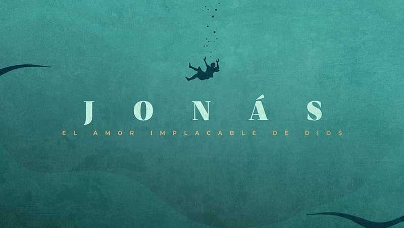 Jonás: El Amor Implacable De Dios