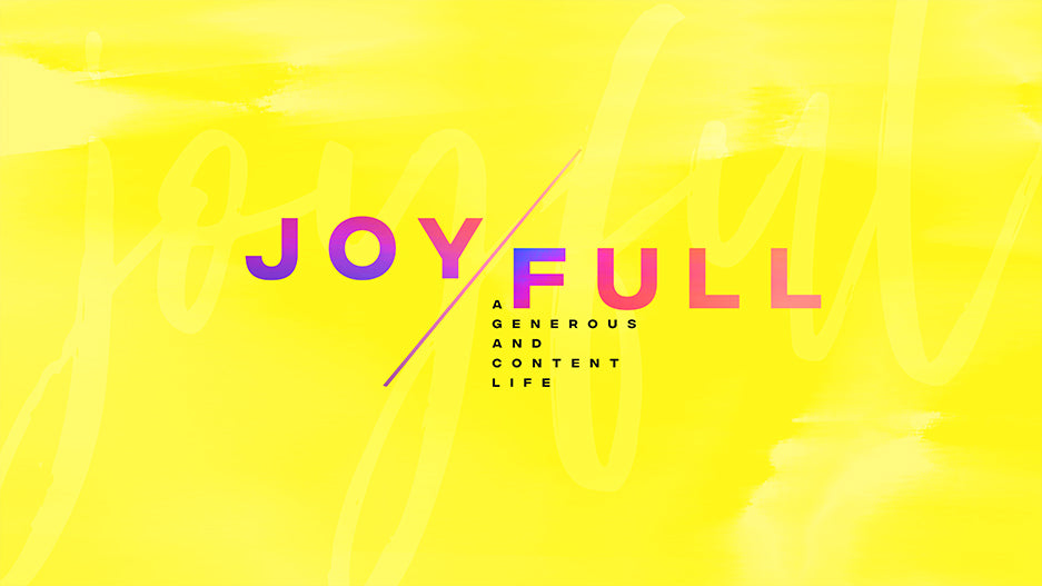 Joy Full: A Generous And Content Life