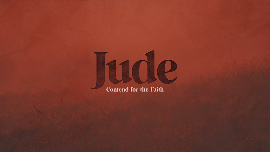 Jude: Contend For The Faith