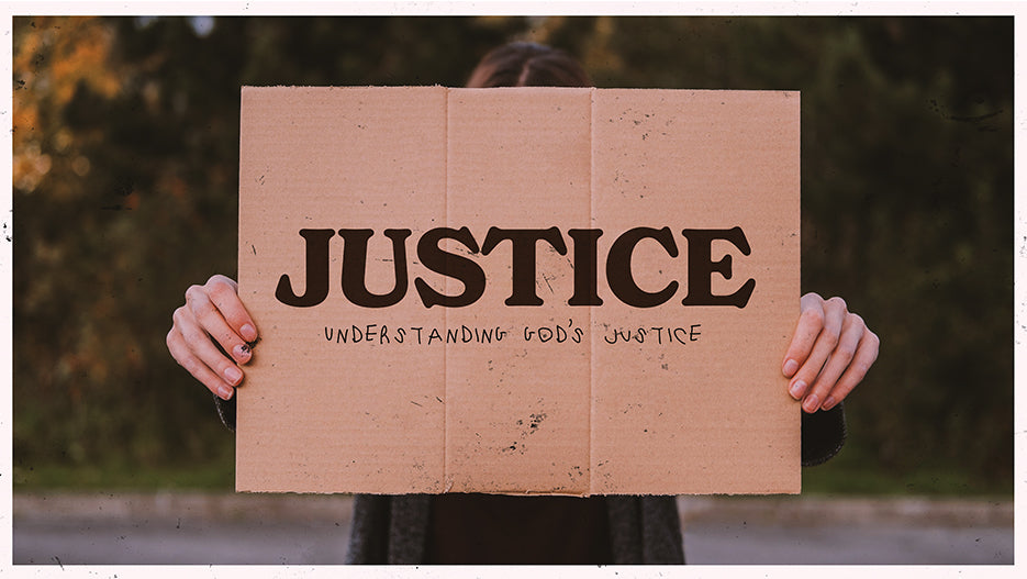 Justice: Understanding God’s Justice