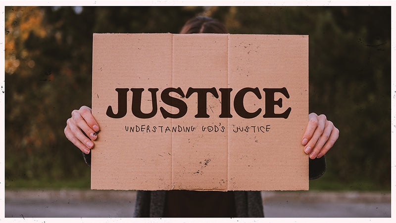 Justice: Understanding God’s Justice