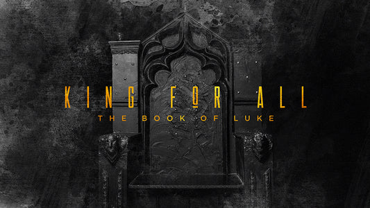 King For All: The Book of Luke