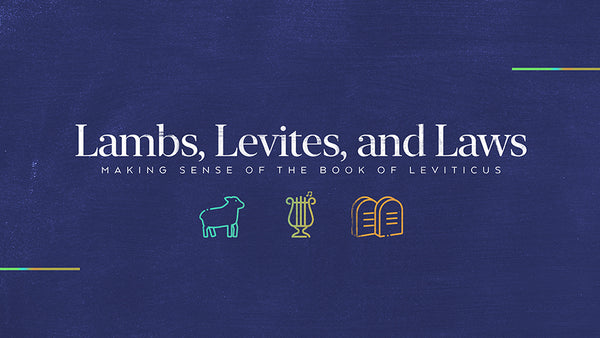 Lambs, Levites, and Laws: The Book of Leviticus