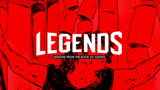 Legends: Learning Lessons From The Book of Judges (Children's Series)