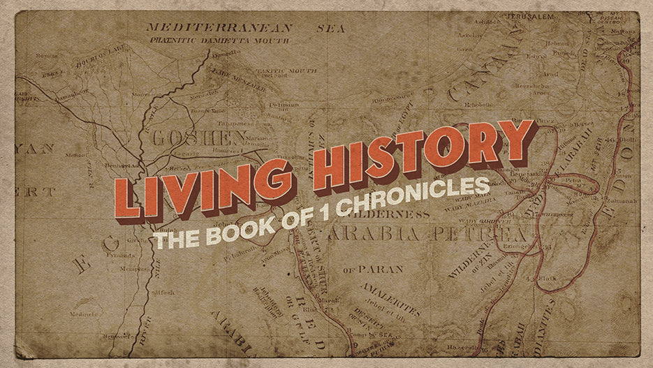 Living History: The Book of 1 Chronicles