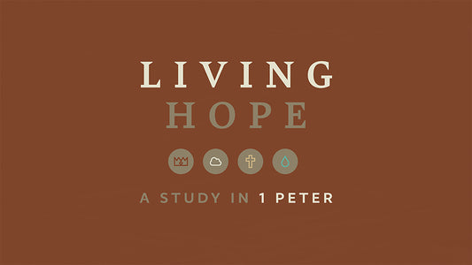 Living Hope: A Study in 1 Peter