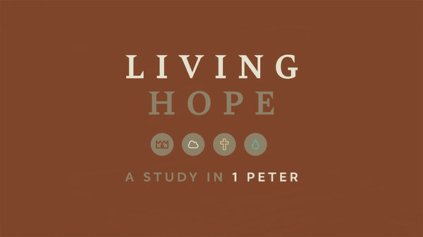 Living Hope: A Study in 1 Peter