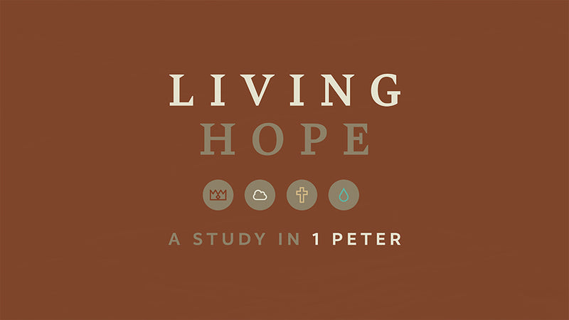 Living Hope: A Study in 1 Peter
