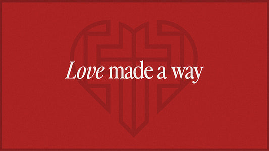 Love Made A Way