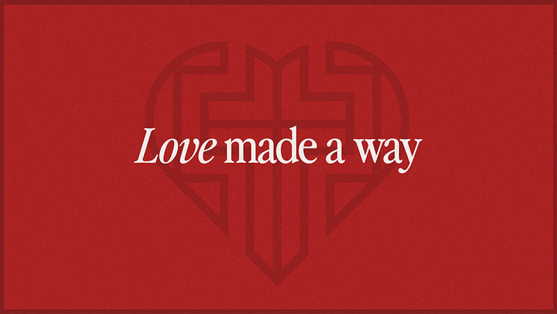 Love Made A Way