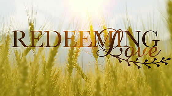 Redeeming Love: The Book of Ruth