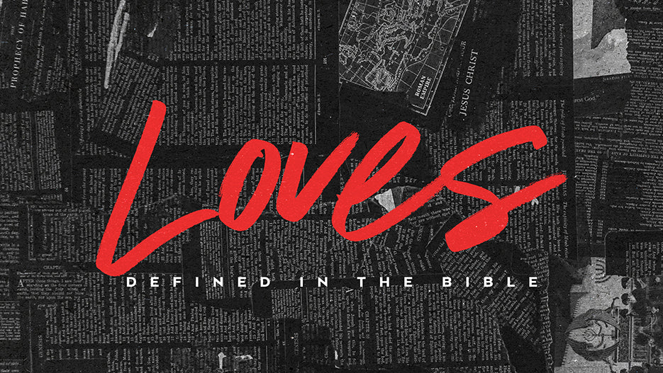 Loves: Defined In the Bible