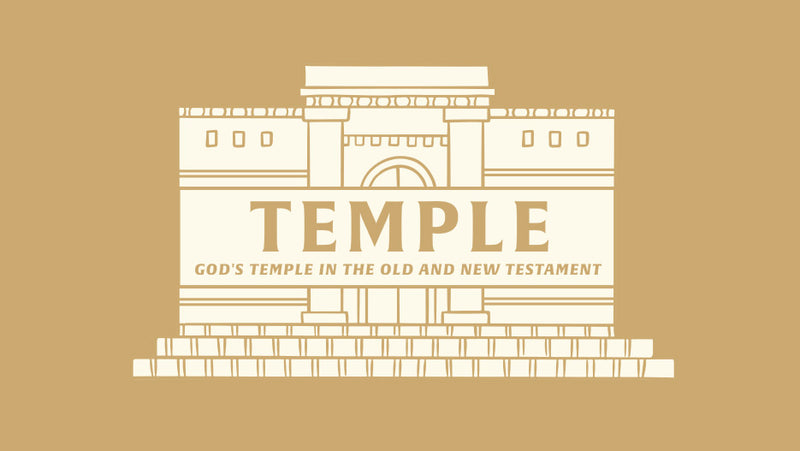 Temple: God’s Temple in the Old and New Testament