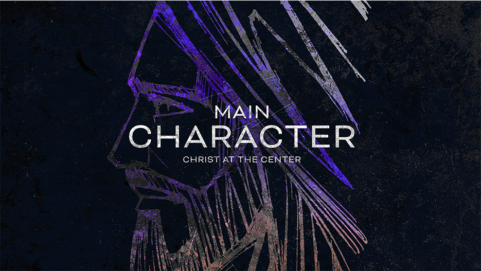 Main Character: Christ At The Center