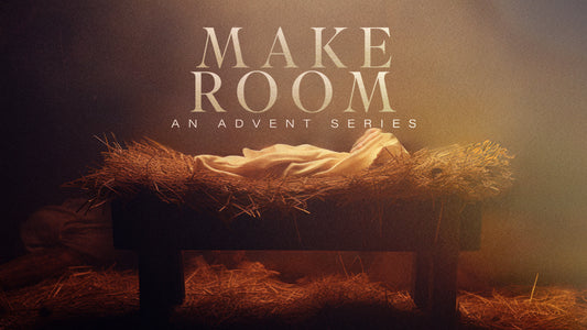 Make Room: An Advent Series