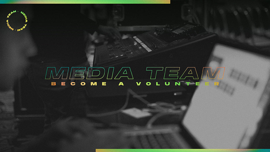 Media Team Volunteers – Ministry Pass