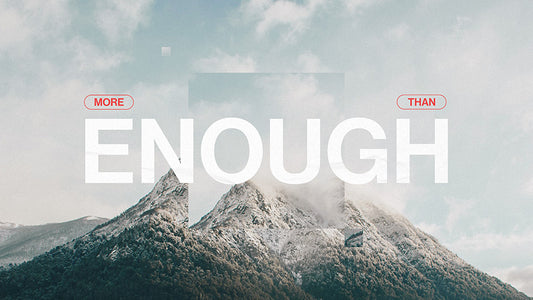 More Than Enough