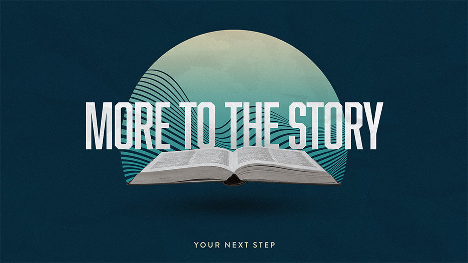 More To The Story: Your Next Step