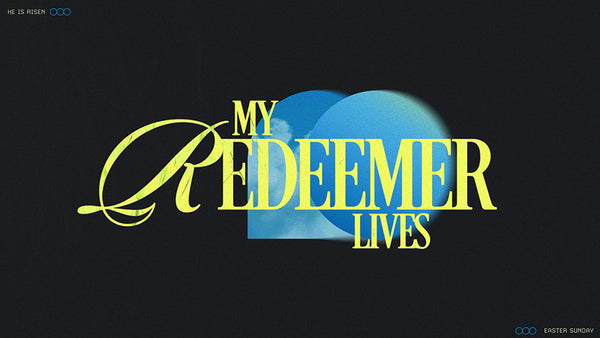 My Redeemer Lives