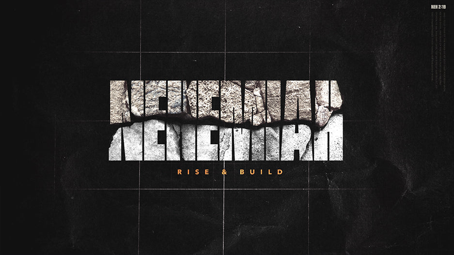 Nehemiah: Rise And Build