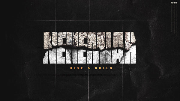 Nehemiah: Rise And Build