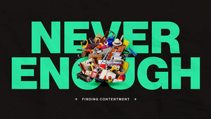 Never Enough