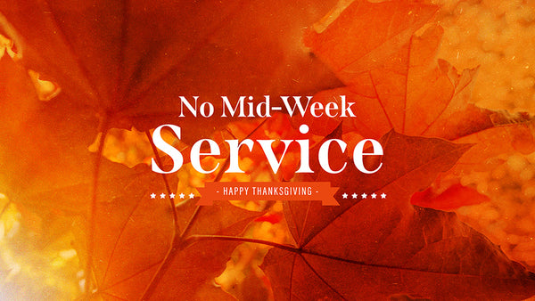 No Mid-Week Service