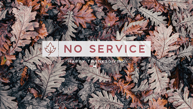 No Service: Thanksgiving