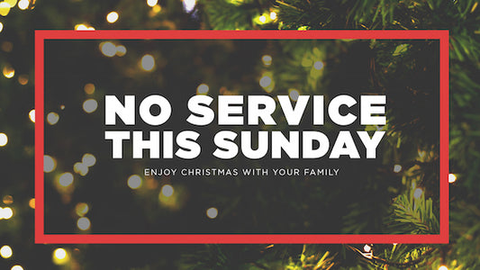 No Service This Sunday – Christmas