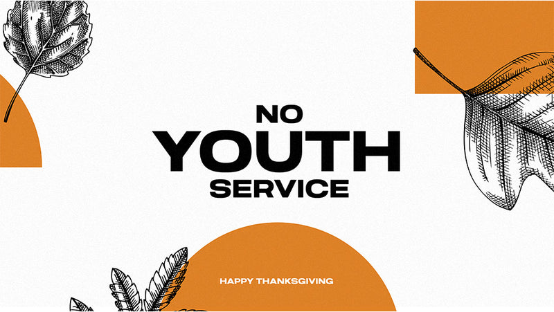 No Youth Service: Thanksgiving