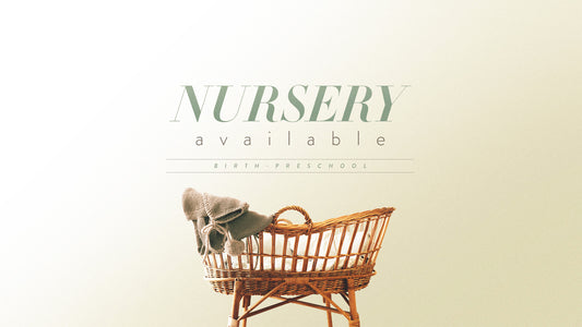 Nursery Available