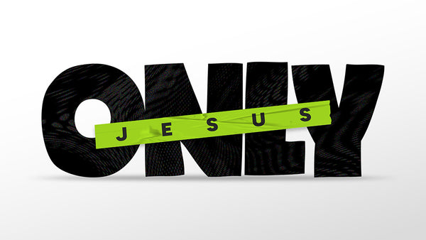 Only Jesus (Children's Series)
